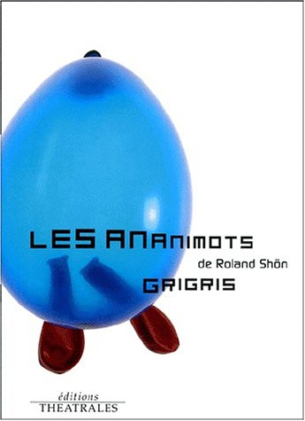 Les ananimots. Grigris