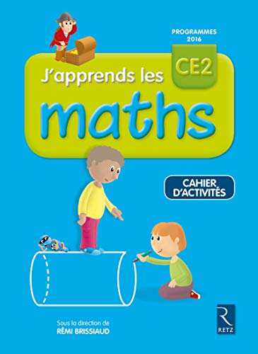 J'apprends les maths CE2 : cahier d'activités : programmes 2016