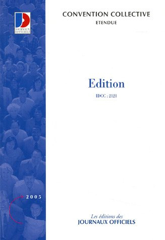 Edition : convention collective nationale du 14 janvier 2000 (étendue par arrêté du 24 juillet 2000)