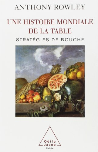 Une histoire mondiale de la table : stratégies de bouche