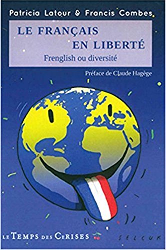 Le français en liberté : frenglish ou diversité : chroniques de L'Humanité