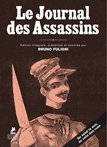 Le Journal des assassins : se vend le soir, au coin des rues