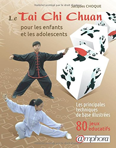 Le tai-chi-chuan pour les enfants et les adolescents : de la théorie à la pratique : 80 jeux éducati