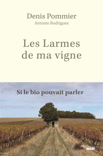 Les larmes de ma vigne : si le bio pouvait parler