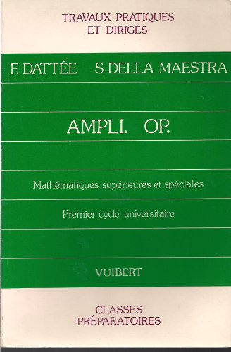 Ampli : travaux pratiques dirigés, mathématiques supérieures et spéciales, 1er cycle universitaire