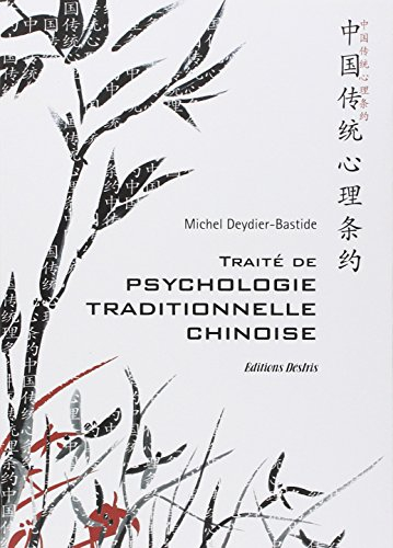 Traité de psychologie traditionnelle chinoise : la plus ancienne psychologie du monde, Xin Li