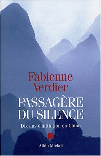 Passagère du silence : dix ans d'initiation en Chine