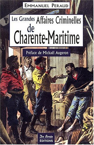 Les grandes affaires criminelles de Charente-Maritime