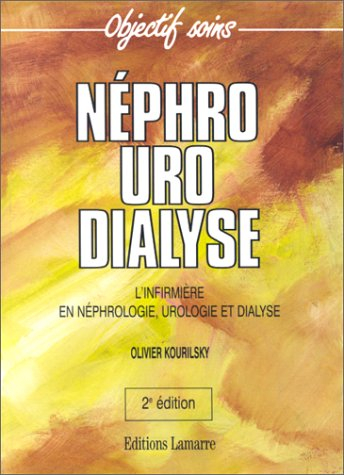 néphro uro dialyse. l'infirmière en néphrologie, urologie et dyalise