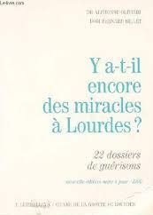 Y a-t-il encore des miracles à Lourdes ? : 22 dossiers de guérison, 1949-1989