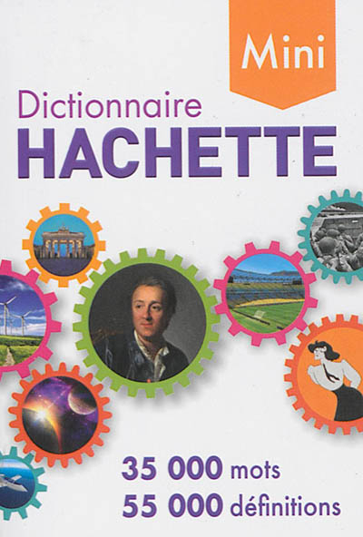 Mini-dictionnaire Hachette de la langue française : 35.000 mots, 55.000 définitions