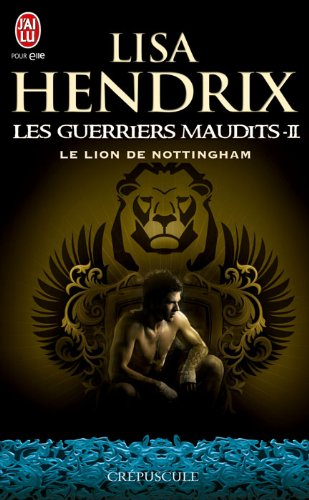 Les guerriers maudits. Vol. 2. Le lion de Nottingham