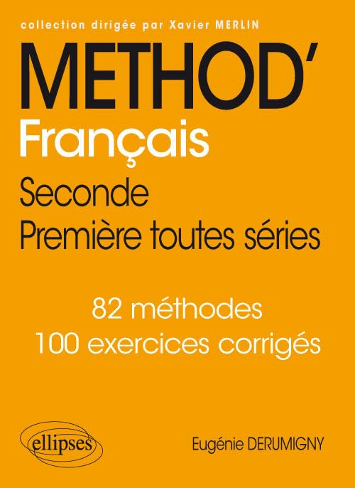 Méthod' français, seconde, première toutes séries : 82 méthodes, 100 exercices corrigés