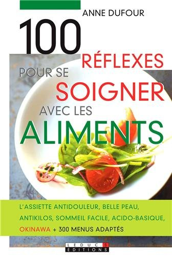 100 réflexes pour se soigner avec les aliments