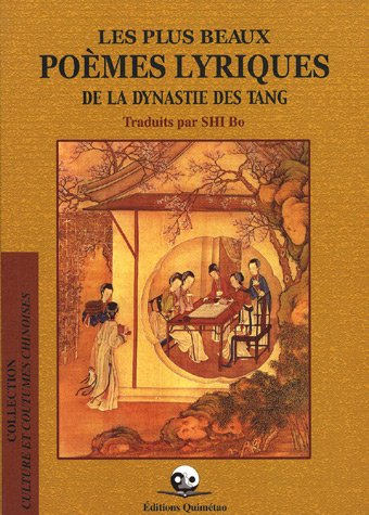 Les plus beaux poèmes lyriques de la dynastie des Tang