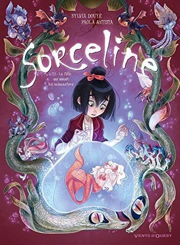 Sorceline. Vol. 2. La fille qui aimait les animonstres