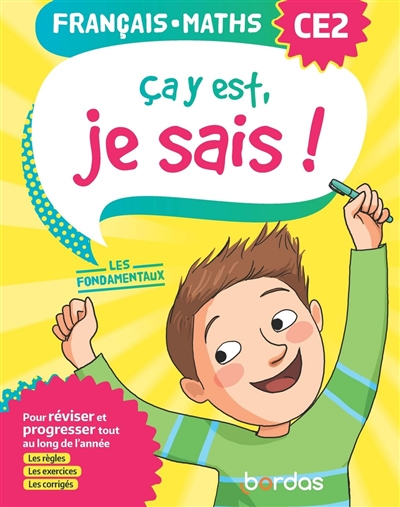 Ca y est, je sais ! français, maths CE2 : les fondamentaux : pour réviser et progresser tout au long