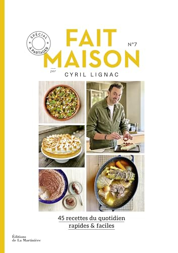 Fait maison : 45 recettes du quotidien, rapides & faciles. Vol. 7. Spécial à partager