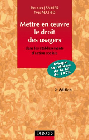 Mettre en oeuvre le droit des usagers : dans les établissements d'action sociale