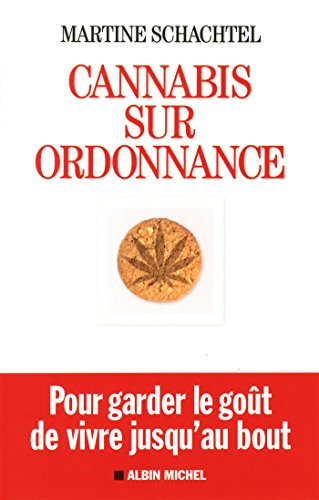 Cannabis sur ordonnance : pour garder le goût de vivre jusqu'au bout