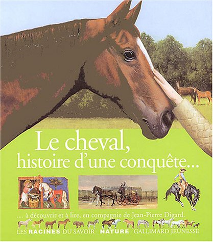 Le cheval, histoire d'une conquête...