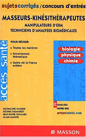 Sujets et corrigés - concours d'entrée : masseurs-kinésithérapeutes, manipulateurs d'ERM, technicien