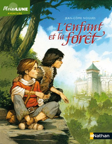 Le faucon déniché. Vol. 2. L'enfant et la forêt