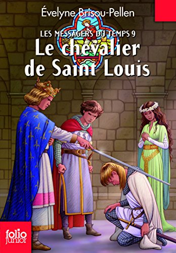 Les messagers du temps. Vol. 9. Le chevalier de Saint Louis