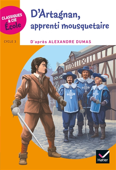 D'Artagnan, apprenti mousquetaire : cycle 3