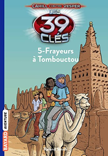 Les 39 clés : Cahill contre Vesper. Vol. 15. Frayeurs à Tombouctou