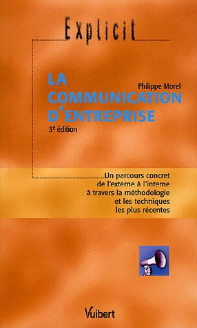 La communication d'entreprise : un parcours concret de l'externe à l'interne à travers la méthodolog