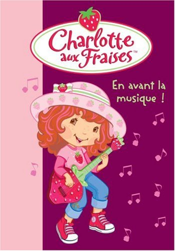 Charlotte aux fraises. Vol. 14. En avant la musique !