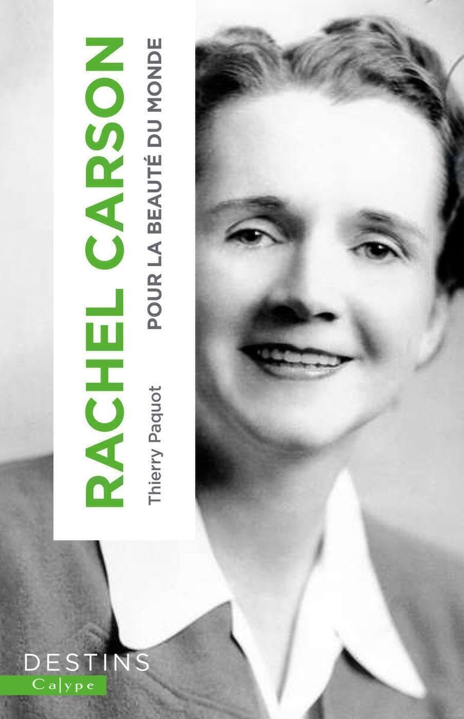 Rachel Carson : pour la beauté du monde