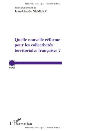 Quelle nouvelle réforme pour les collectivités territoriales françaises ?
