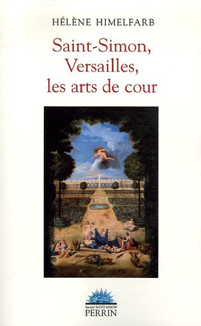 Saint-Simon, Versailles, les arts de cour