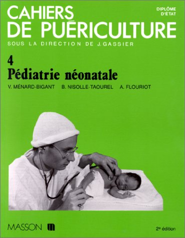 Cahiers de puériculture, n° 4. Pédiatrie néonatale