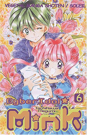 Cyber idol mink. Vol. 6
