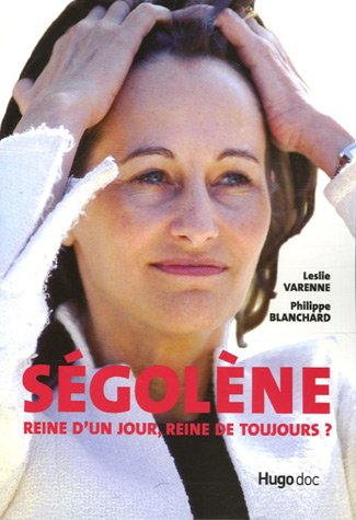 Ségolène : reine d'un jour, reine de toujours ?