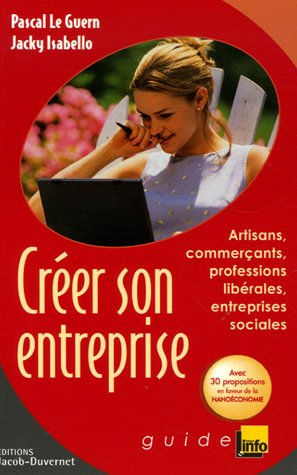 Créer son entreprise : artisans, commerçants, professions libérales, entreprises sociales