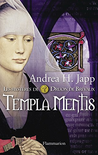 Les mystères de Druon de Brévaux. Vol. 3. Templa mentis