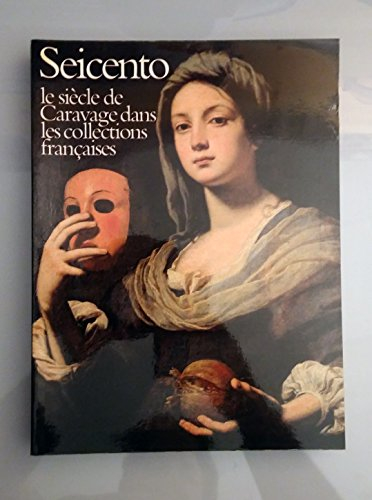 Seicento : le siècle de Caravage dans les collections françaises