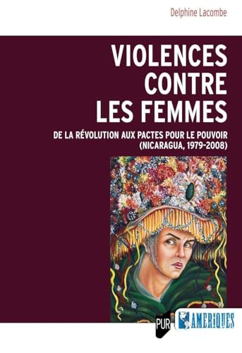 Violences contre les femmes : de la révolution aux pactes pour le pouvoir (Nicaragua, 1979-2008)