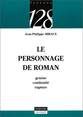 Le personnage de roman : genèse, continuité, rupture