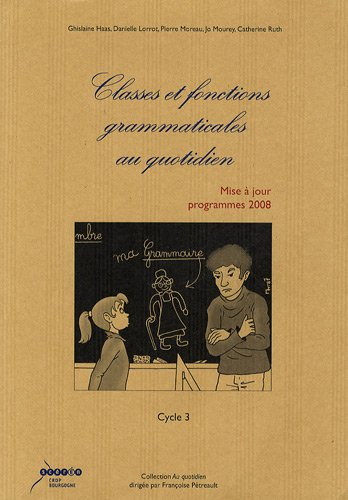 Classes et fonctions grammaticales au quotidien: Cycle 3