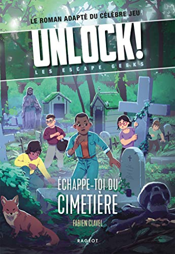 Unlock! : les Escape Geeks. Echappe-toi du cimetière !