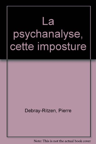 La Psychanalyse, cette imposture