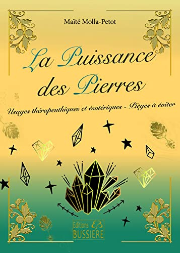 La puissance des pierres : usages thérapeutiques et ésotériques & pièges à éviter