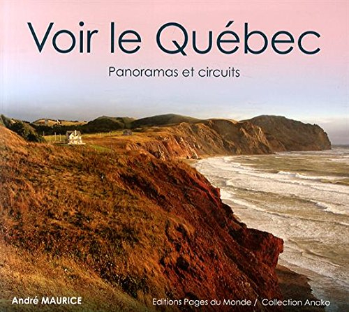 Voir le Québec : panoramas et circuits