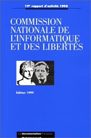 Commission nationale de l'informatique et des libertés : 19e rapport d'activité, 1998