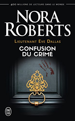 Lieutenant Eve Dallas. Vol. 42. Confusion du crime